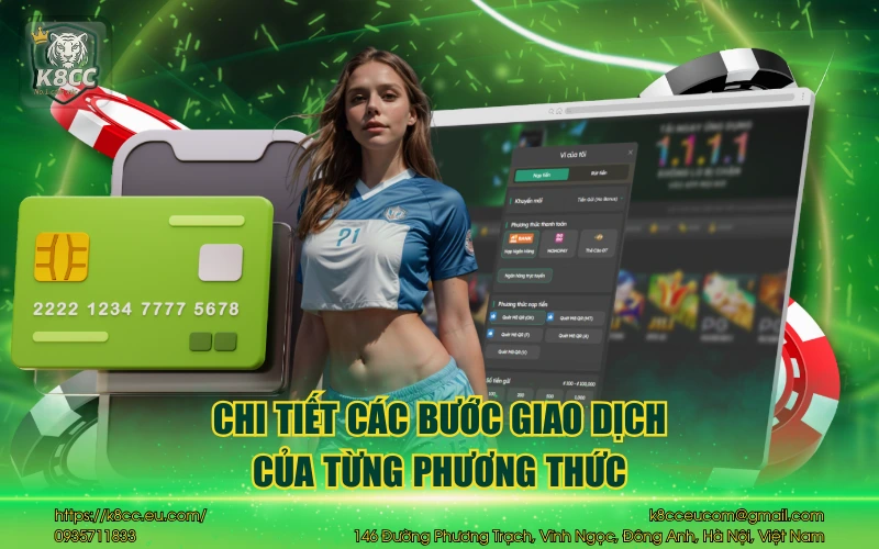 Hướng dẫn nạp tiền K8CC từng bước chi tiết, nhanh gọn 3 Chi tiết các bước giao dịch của từng phương thức