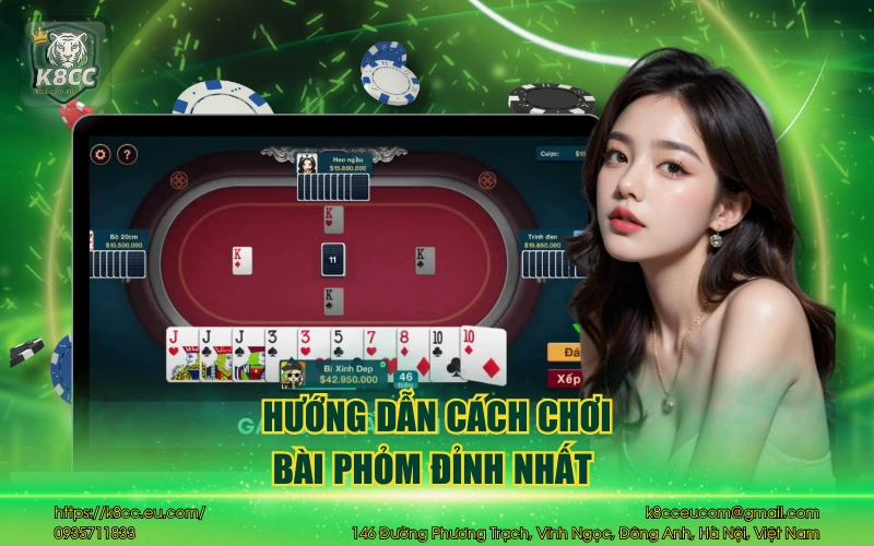 Hướng dẫn cách chơi bài phỏm đỉnh nhất