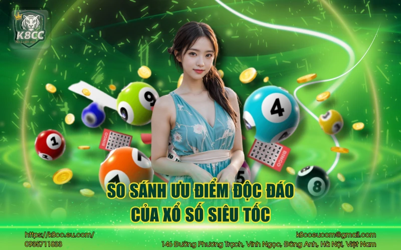 So sánh ưu điểm độc đáo của xổ số siêu tốc